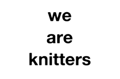 We are knitters